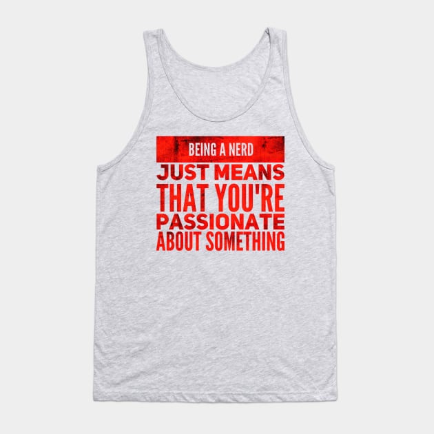 Nerd Tank Top by Affiliate_the_mother_of_all_nerds